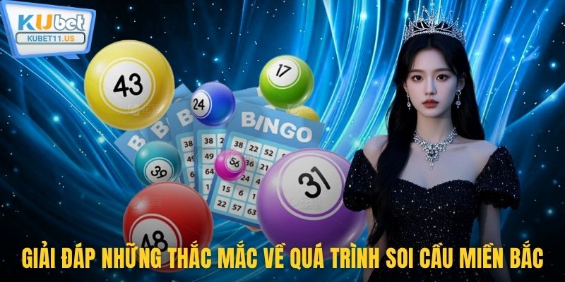 Giải đáp những thắc mắc về quá trình soi cầu miền bắc